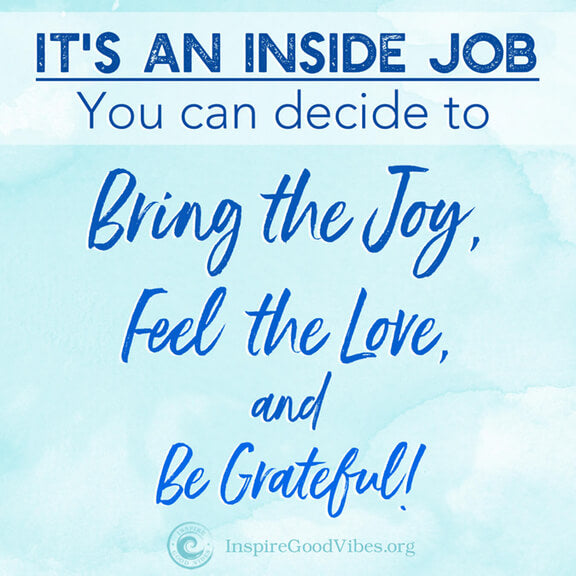 Bring the Joy - positive energy quotes