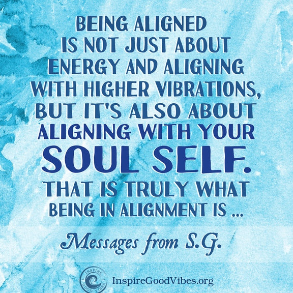 Align with your Soul Self!