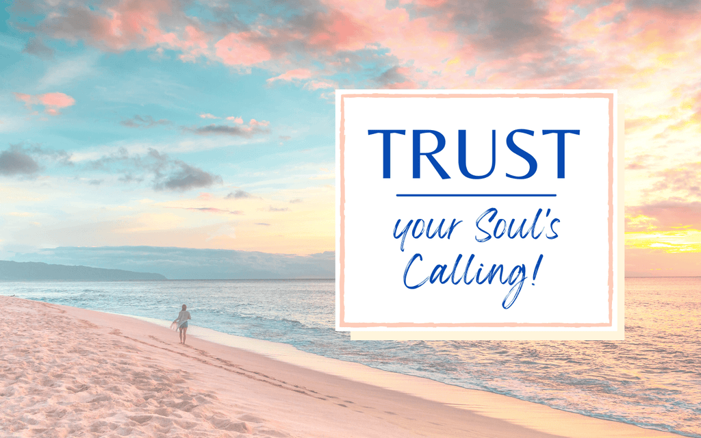 Trust Your Soul's Calling!